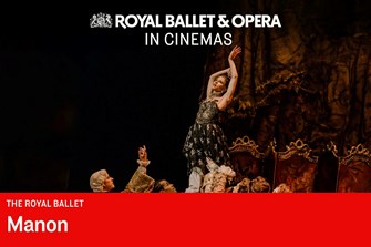 Royal Ballet: Manon (Encore)